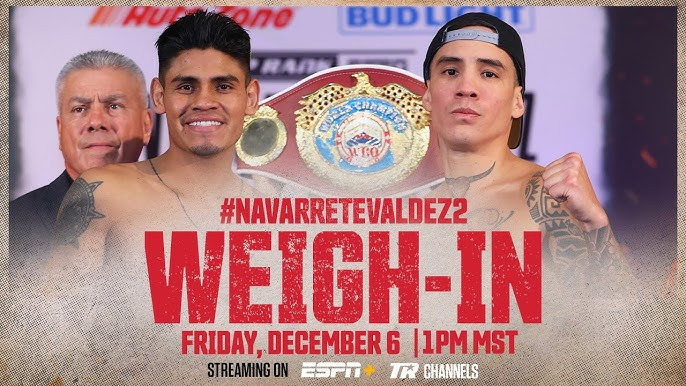 Navarrete vs. Valdez weigh-in now!